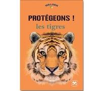 Protégeons les tigres Collectif (Auteur)