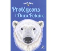 Protégeons l'ours polaire