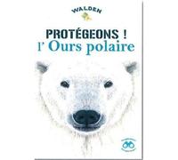 Collectif – Protégeons l'ours polaire – Walden