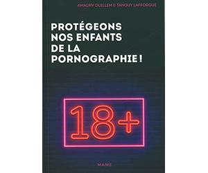 Protégeons nos enfants de la pornographie !