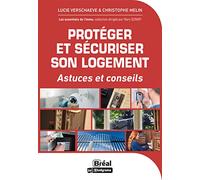 Protéger et sécuriser son logement Astuces et conseils - Christophe Melin - Bréal - broché - Guide