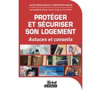 Protéger et sécuriser son logement Astuces et conseils - Christophe Melin - Bréal - broché - Guide