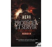 Protéger et servir H.e.r.o, t4 - Victoria Sue - MxM Bookmark - broché - Roman
