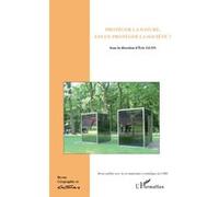 Collectif – Protéger la nature, est-ce protéger la société ? – Géographie et Cultures n°69 – Broché