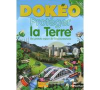 Protéger la Terre: Les grands enjeux de l'environnement