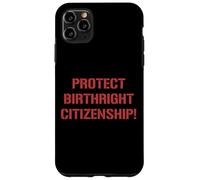 Protéger Le Droit de Naissance Citoyenneté Soutien Immigration Coque pour iPhone 11 Pro Max