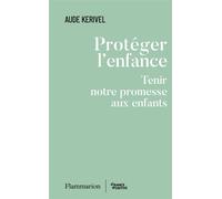 Protéger l'enfance: Tenir notre promesse aux enfants