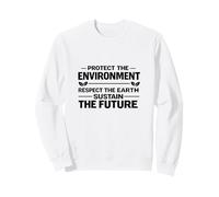 Protéger l'environnement Respecter la Terre Préserver l'avenir Sweatshirt