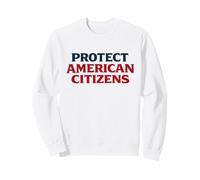 Protéger Les citoyens américains Amérique Patriotique Politique Sweatshirt