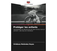 Protéger les enfants: PROGRAMMES DE PRÉVENTION DES ABUS SEXUELS SUR LES ENFANTS : UNE ANALYSE THÉORIQUE