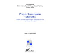 Protéger les personnes vulnérables Regards croisés sur la profession de mandataire judiciaire à la protection des majeurs - Elisabeth Luisin-Pagnod - L'harmattan - broché - Etude