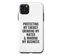 Protéger Mon énergie Boire Mon Eau et Faire Attention à Mon Entreprise Coque pour iPhone 11 Pro Max