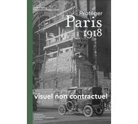 Protéger Paris 1918
