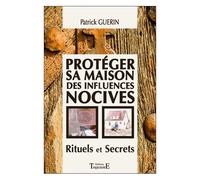 Protéger Sa Maison Des Influences Nocives - Rituels Et Secrets
