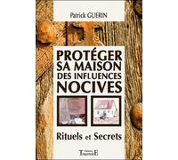 Protéger Sa Maison Des Influences Nocives - Rituels Et Secrets