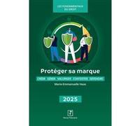 Protéger sa marque 2025 Marie-Emmanuelle Haas (Auteur), Jérôme Tassi (Auteur)