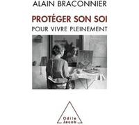 Protéger son soi: Pour vivre pleinement