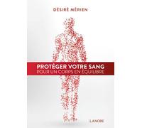 Protéger votre sang pour un corps en équilibre