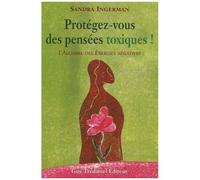 Protégez-Vous Des Pensées Toxiques ! - L'alchimie Des Énergies Négatives
