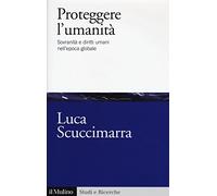 Proteggere l'umanità. Sovranità e diritti umani nell'epoca globale
