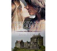 Protegida Por El Guerrero