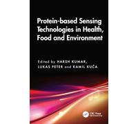 Protein-based Sensing Technologies in Health, Food and Environment