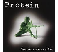Protein - Ever Since I Was a Kid
