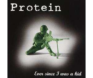 Protein - Ever Since I Was a Kid
