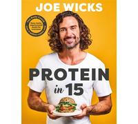 Protein in 15 Easy, tasty, unprocessed meals for everyone by The Body Coach - Joe Wicks - Leap - ebook (ePub) - Livre
