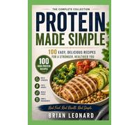 PROTEIN MADE SIMPLE: 100 Easy Recipes to Build Muscle, Burn Fat, and Stay Energized