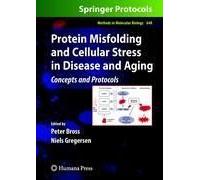 Protein Misfolding And Cellular Stress In Disease And Aging