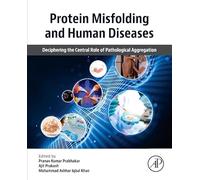 Protein Misfolding and Human Diseases: Deciphering the Central Role of Pathological Aggregation