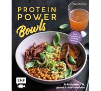 Protein Power Bowls: 50 Kraftpakete - fit, gesund & clever kombiniert | Mehr Ausdauer und nachhaltig abnehmen | Nährstoffdichte auf den Punkt: mit 30-Tage-Recharge-Programm | veggie, vegan und omnivor
