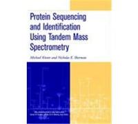 Protein Sequencing and Identification Using Tandem Mass Spectrometry Kinter, Michael, Sherman, Nicholas E., Sherman, Nicholas E. (Auteur)