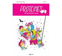 Protéines 2: Le carnaval du vivant