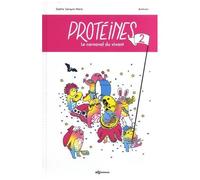 Protéines 2 - Le Carnaval Du Vivant