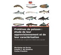 Protéines de poisson : étude de leur approvisionnement et de leur caractérisation: Une étude avec un spécimen à faible valeur ajoutée