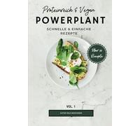 Proteinreich & Vegan - PowerPlant: Über 50 schnelle & einfache Rezepte