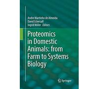 Proteomics In Domestic Animals: From Farm To Systems Biology