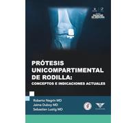 Prótesis unicompartimental de rodilla: Conceptos e indicaciones actuales