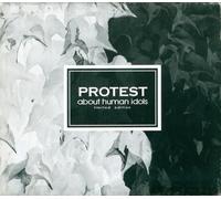Protest - About Human Idols [Import]