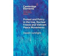 Protest and Policy in the Iraq, Nuclear Freeze and Vietnam Peace Movements