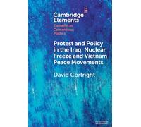Protest and Policy in the Iraq, Nuclear Freeze and Vietnam Peace Movements