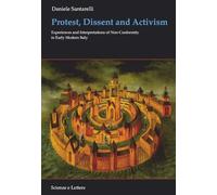 Protest, dissent and activism. Experiences and interpretations of non-conformity in early modern Italy
