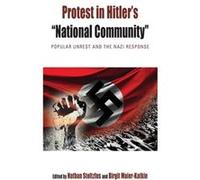 Protest In Hitler'S ?National Community?: Popular Unrest And The Nazi Response (Protest, Culture And Society) (Hardcover) Nathan Stoltzfus, Birgit Maier - Katkin (Auteur)
