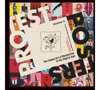 Protest Posters: The Cuban Art of Revolution in the Digital Age Volume II