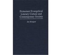 Protestant Evangelical Literary Culture and Contemporary Society, Contributions to the Study of Religion Jan Blodgett (Auteur)