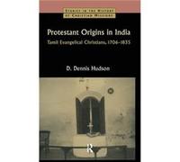 Protestant Origins in India - D. Dennis Hudson - Taylor amp Francis Ltd - Livre en Anglais - Hardback D. Dennis HudsonD. Dennis Hudson (Auteur)