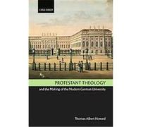 Thomas Albert H Protestant Theology and the Making of the Modern German (Poche)