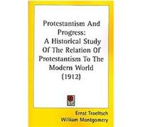 Protestantism And Progress Ernst Troeltsch (Auteur)